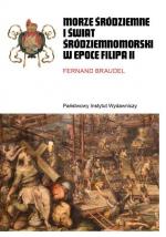 Morze Śródziemne i świat śródziemnomorski w epoce Filipa II – Fernard Braudel 