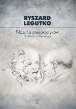 Filozofia presokratyków. Od Talesa do Demokryta - Ryszard Legutko