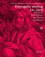 Ewangelia według św. Jana. Katolicki Komentarz do Pisma Świętego – Francis Martin, William M. Wright IV