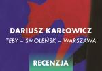 Karłowicz dla ambitnych – „Tygodnik Solidarność” o książce „Teby-Smoleńsk-Warszawa” 