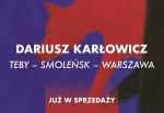 Tragiczny monodram polityczny, czyli eseje „Teby – Smoleńsk – Warszawa” Dariusza Karłowicza [RECENZJA]