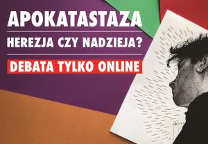Debata online: Apokatastaza. Herezja czy nadzieja? 