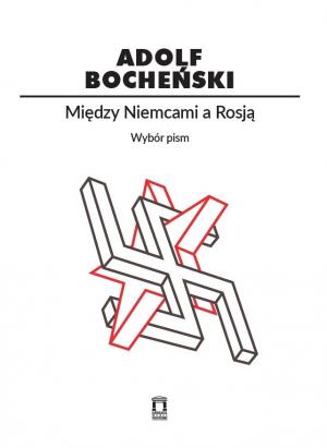 Między Niemcami i Rosją – Adolf Bocheński 
