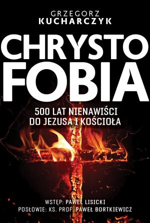 Chrystofobia – Grzegorz Kucharczyk  