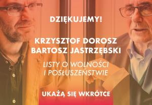 „Listy o wolności i posłuszeństwie” Krzysztofa Dorosza i Bartosza Jastrzębskiego już wkrótce ukażą się nakładem Teologii Politycznej! Dziękujemy za udział w zbiórce