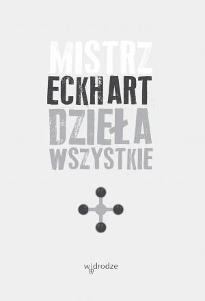 IV tom Dzieł wszystkich  – Mistrz Eckhart