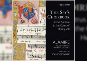 Antonina Karpowicz-Zbińkowska: Alamire, The Spy’s choirbook