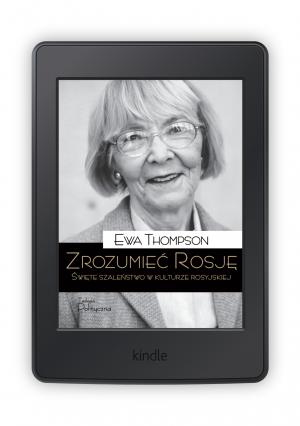 Nowość! E-book „Zrozumieć Rosję” Ewy Thompson już w sprzedaży 