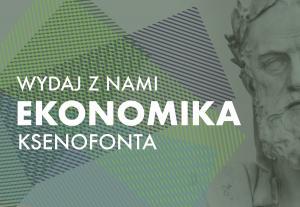 Wesprzyj pierwsze pełne wydanie dialogu Ksenofonta „Ekonomik” w języku polskim!