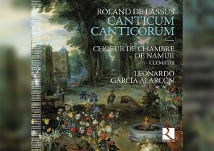 Antonina Karpowicz-Zbińkowska: Leonardo García Alarcón, Roland de Lassus, „Canticum Canticorum”