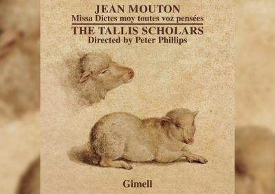 Antonina Karpowicz-Zbińkowska: The Tallis Scholars, Jean Mouton, „Missa Dictes moy toutes voz pensées”