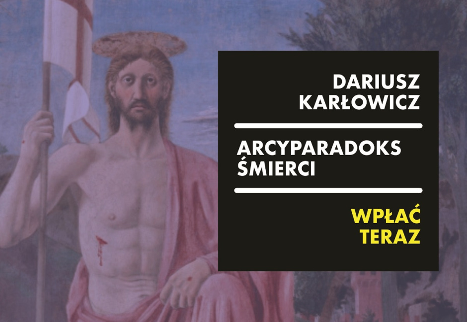 John Milbank o „Arcyparadoksie śmierci” Dariusza Karłowicza