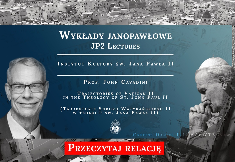[RELACJA] „Trajektorie Soboru Watykańskiego II w teologii św. Jana Pawła II”. Wykład prof. Johna Cavadiniego
