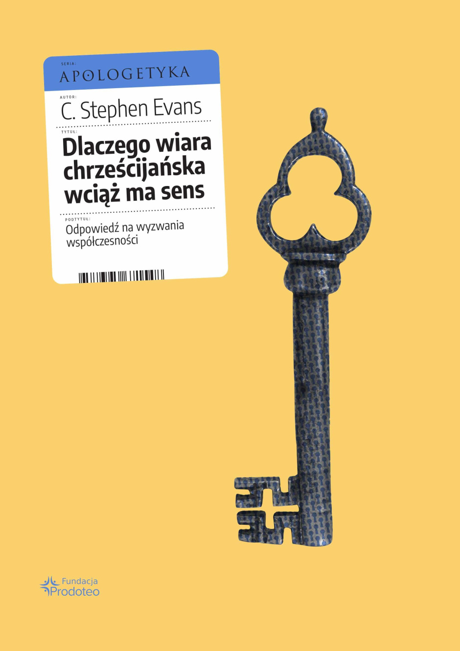 Dlaczego wiara chrześcijańska wciąż ma sens – Charles Stephen Evans