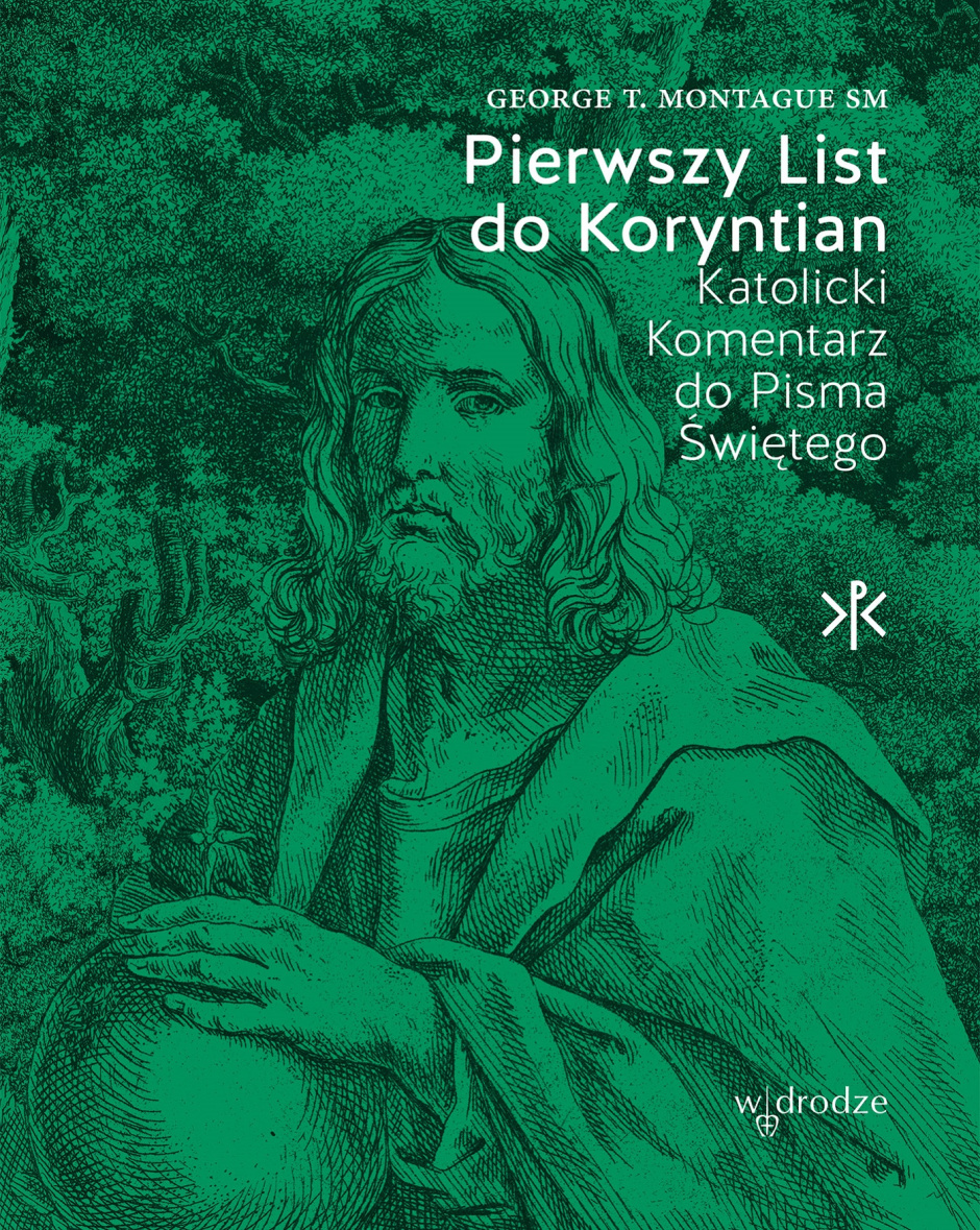 Pierwszy List do Koryntian. Katolicki Komentarz do Pisma Świętego – George T. Montague SM