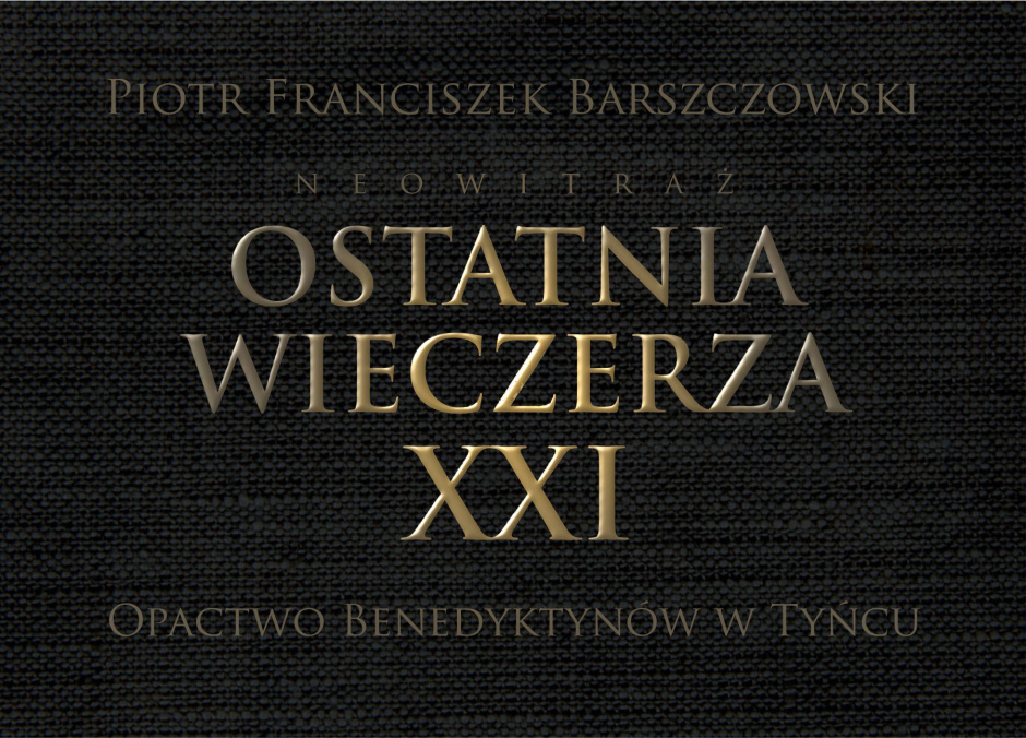 „Ostatnia Wieczerza XXI”. Wyjątkowa wystawa w Tynieckim Opactwie Benedyktynów