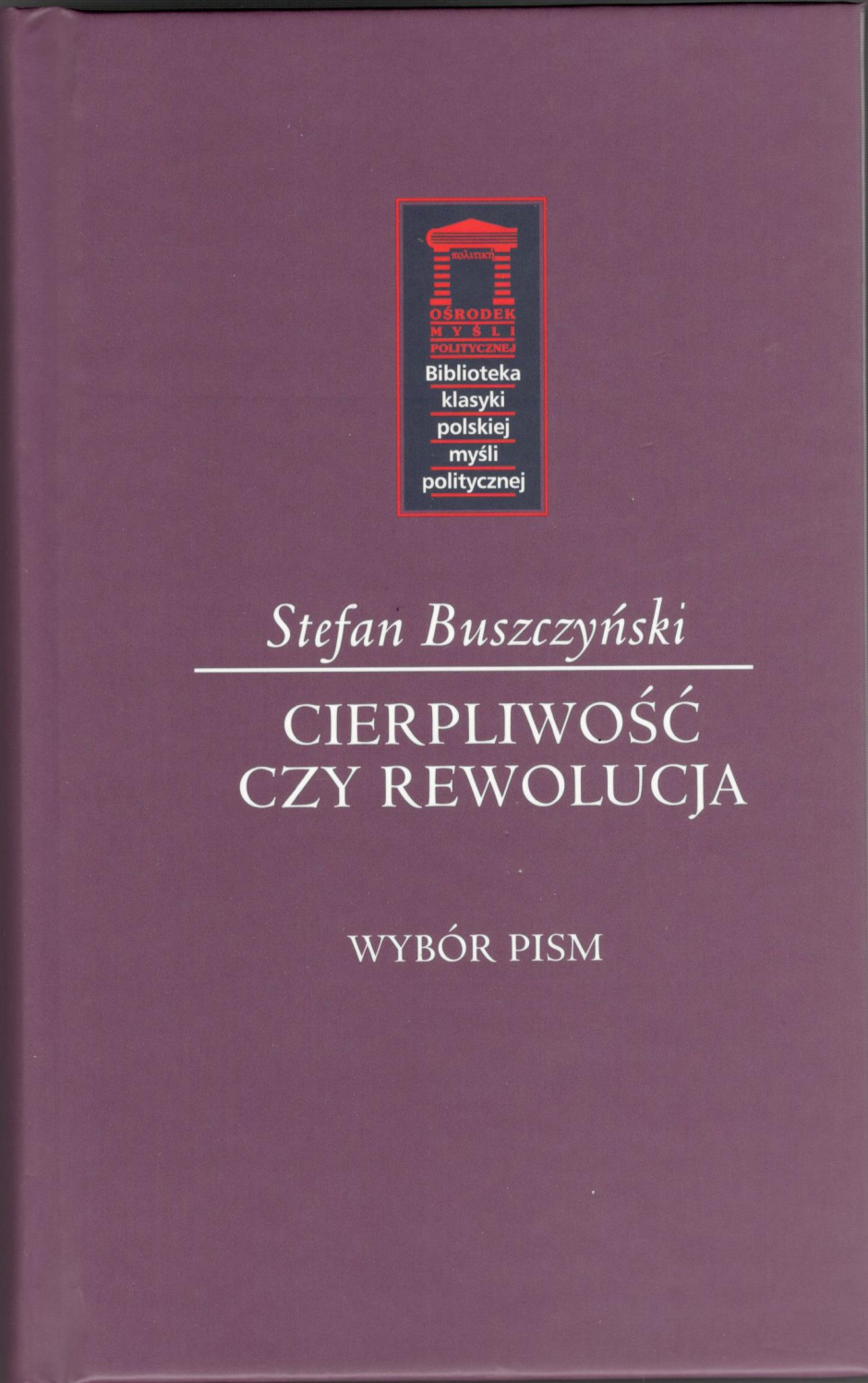 Cierpliwość czy rewolucja – Stefan Buszczyński
