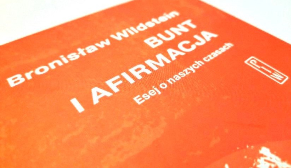 Wildstein o naszych czasach. Recenzja książki „Bunt i afirmacja” tygodnika „Idziemy”