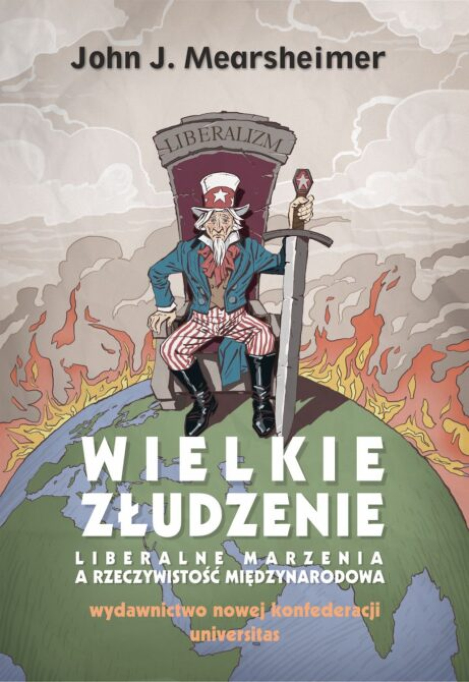 Wielkie złudzenie – John J. Mearsheimer 