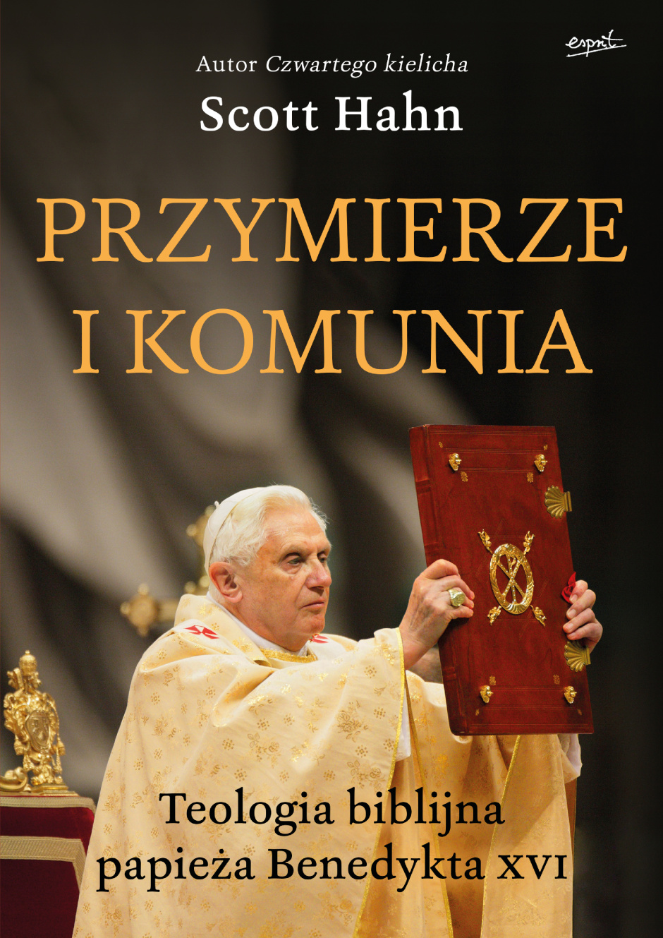Przymierze i komunia. Teologia biblijna papieża Benedykta XVI – Scott Hahn