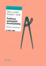 Podstawy apologetyki chrześcijańskiej – Peter Kreeft, Ronald Keith Tacelli SJ