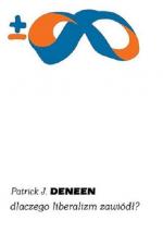 Dlaczego liberalizm zawiódł – Patrick J. Deneen
