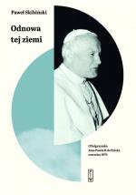 Odnowa tej ziemi – Paweł Skibiński