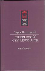 Cierpliwość czy rewolucja – Stefan Buszczyński