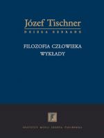 Filozofia człowieka. Wykłady – Józef Tischner