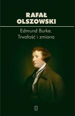 Edmund Burke. Trwałość i zmiana – Rafał Olszowski 