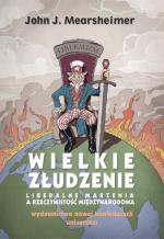 Wielkie złudzenie – John J. Mearsheimer 