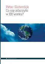 Co się zdarzyło w XX wieku? – Peter Sloterdijk