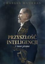 Przyszłość inteligencji i inne pisma – Charles Maurras