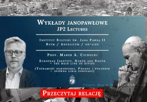 [RELACJA] „Tożsamość europejska. Północ i Południe – główna linia podziału”. Wykład prof. Marka A. Cichockiego