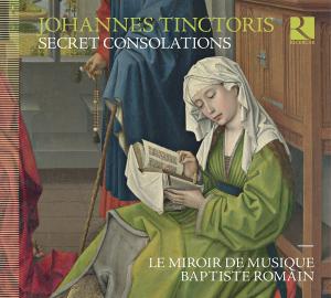 Antonina Karpowicz-Zbińkowska: Le Miroir de musique, Johannes Tinctoris, „Secret consolations”