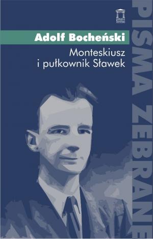 Monteskiusz i pułkownik Sławek – Adolf Bocheński