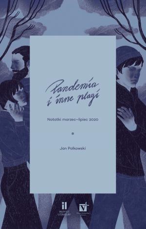 Pandemia i inne plagi – Jan Polkowski