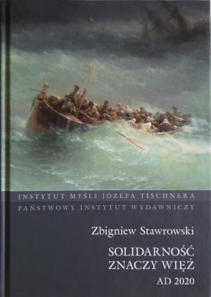 Solidarność znaczy więź AD 2020 – Zbigniew Stawrowski