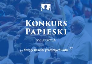 Ruszyła XVII edycja Konkursu Papieskiego dla uczniów szkół ponadpodstawowych