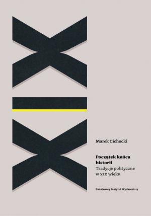 Początek końca historii  – Marek A. Cichocki