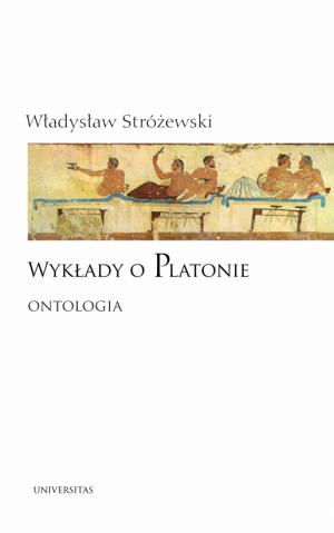 Wykłady o Platonie. Ontologia – Władysław Stróżewski