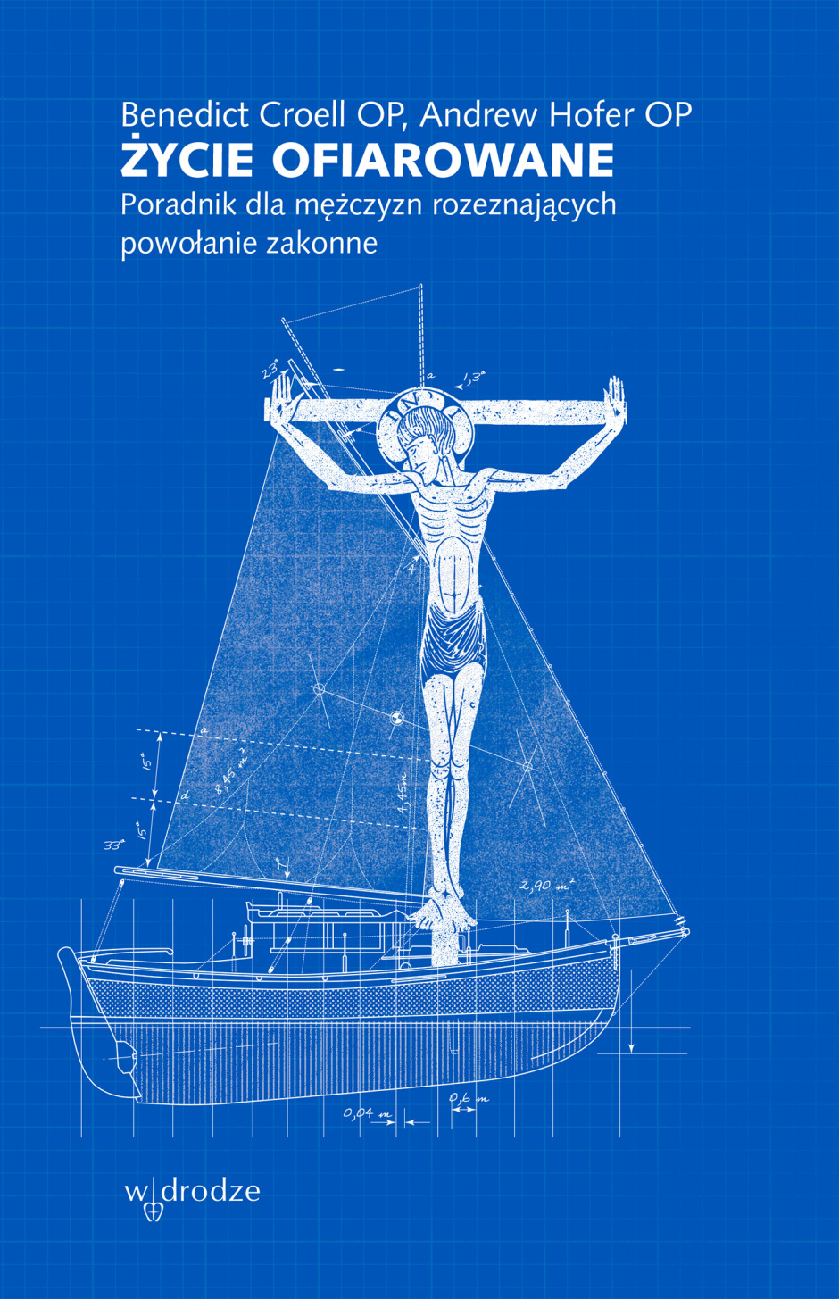 Benedict Croell OP, Andrew Hofer OP – Życie ofiarowane