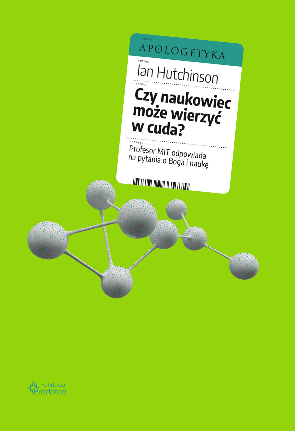 Czy naukowiec może wierzyć w cuda? Profesor MIT odpowiada na pytania o Boga i naukę – Ian Hutchinson