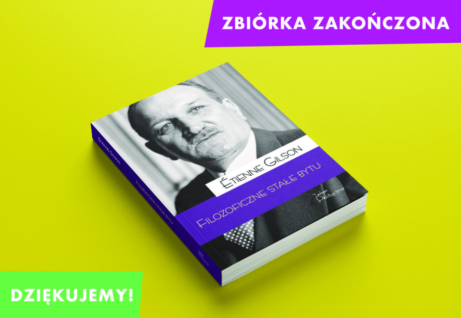 Wydamy „Filozoficzne stałe bytu” Étienne’a Gilsona – zbiórka zakończona!