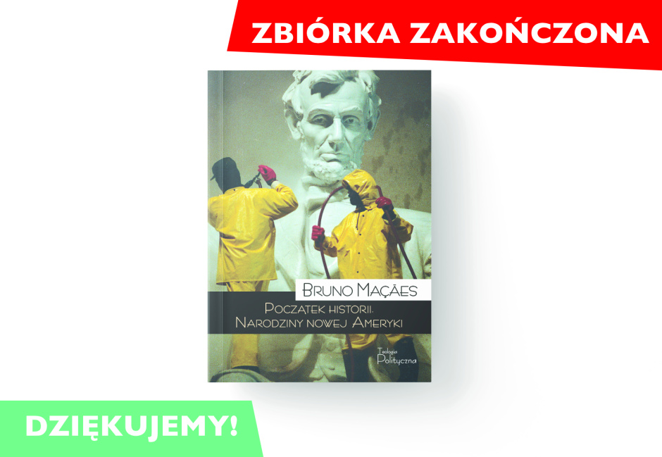 Wydamy „Początek historii. Narodziny nowej Ameryki” Bruno Maçãesa – zbiórka zakończona!