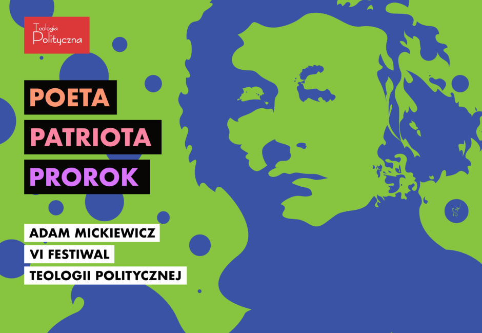 VI Festiwal Teologii Politycznej – Adam Mickiewicz: PROROK