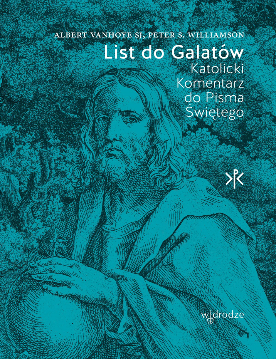 List do Galatów. Katolicki Komentarz do Pisma Świętego – Albert Vanhoye SJ, Peter S. Williamson