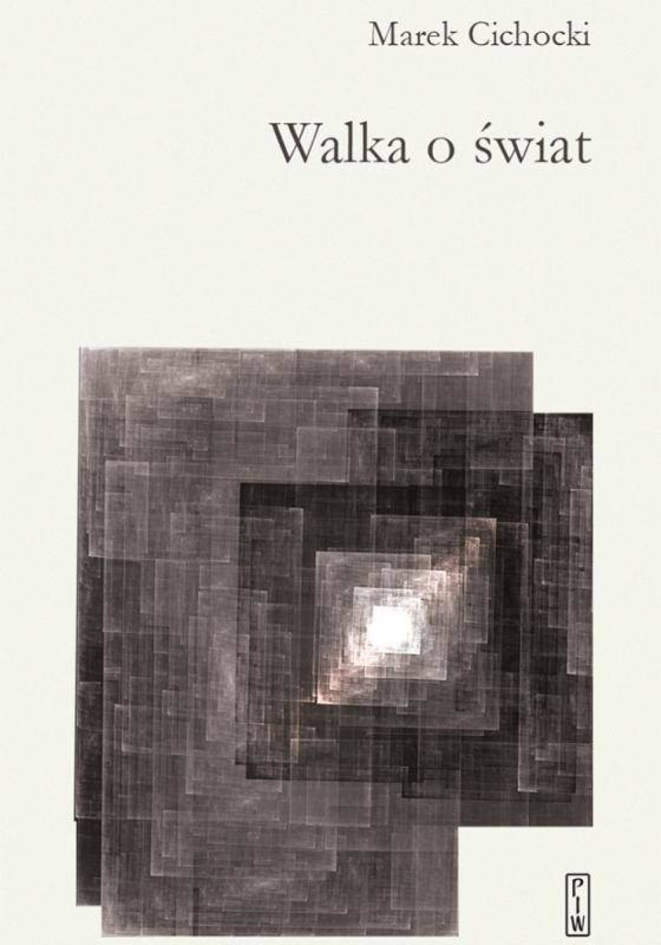 Walka o świat – Marek A. Cichocki 