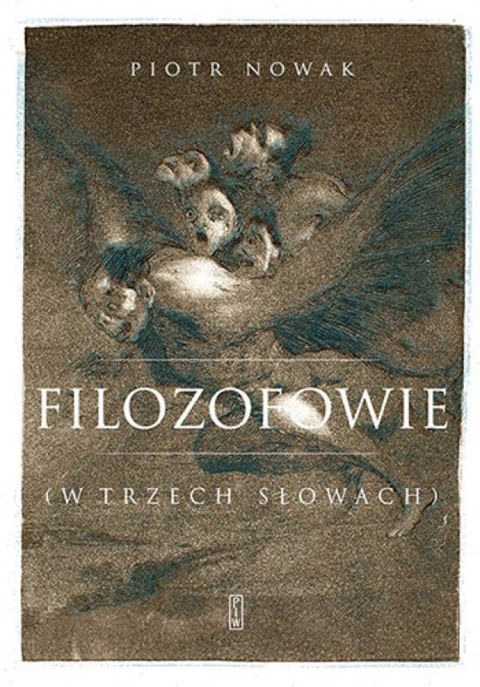 Piotr Nowak: Leszek Kołakowski – Spinoza 