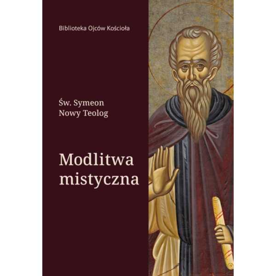 Modlitwa Mistyczna – Św. Symeon Nowy Teolog